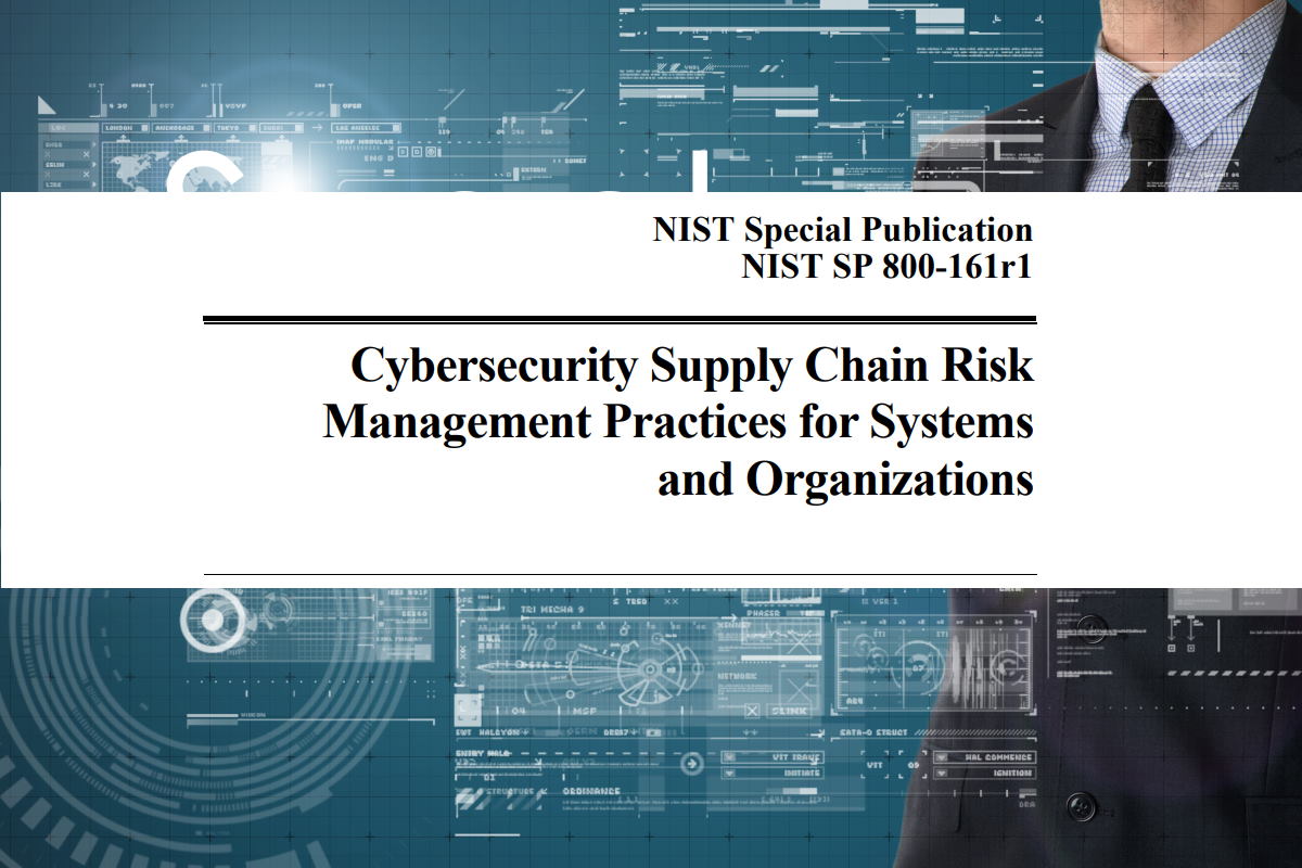 NIST rolls out final C-SCRM guidance to enhance cybersecurity, secure integrity of software supply chain