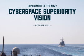 US Department of Navy publishes Cyberspace Superiority Vision to guide pursuit of cyberspace superiority, improve cyber posture