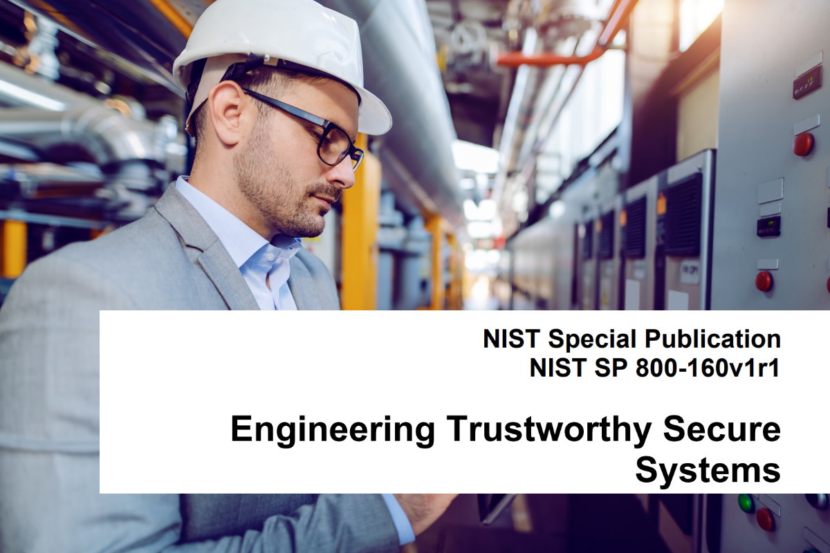 NIST SP 800-160 document offers revised guidance on engineering trustworthy secure systems