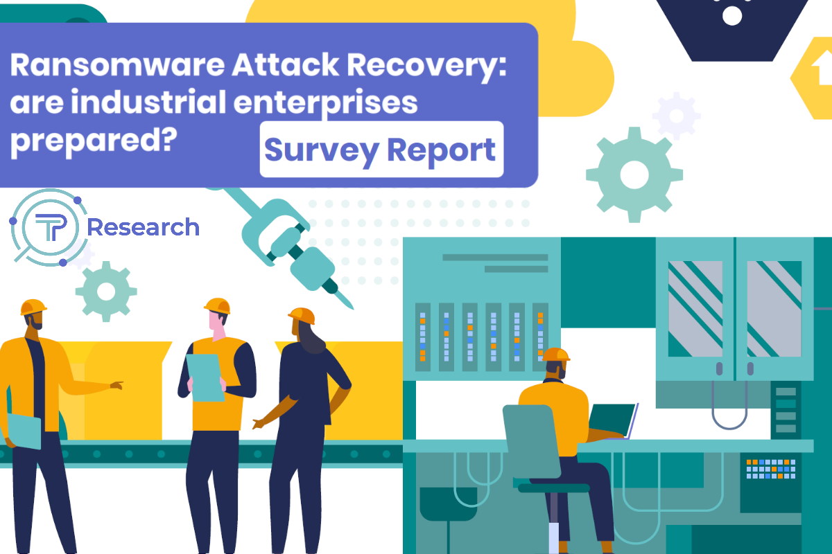 TPR Survey Report identifies call for industrial enterprises to prepare in OT centric recovery plan