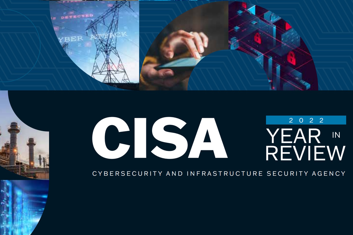 CISA 2022 Year in Review highlights national effort to understand, manage, reduce risk to cyber, physical infrastructure