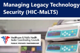 US HSCC releases HIC-MaLTS guide to help healthcare sector manage cyber risks caused by legacy technologies