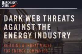 Searchlight Cyber details reconnaissance used by cybercriminals against energy companies on dark web
