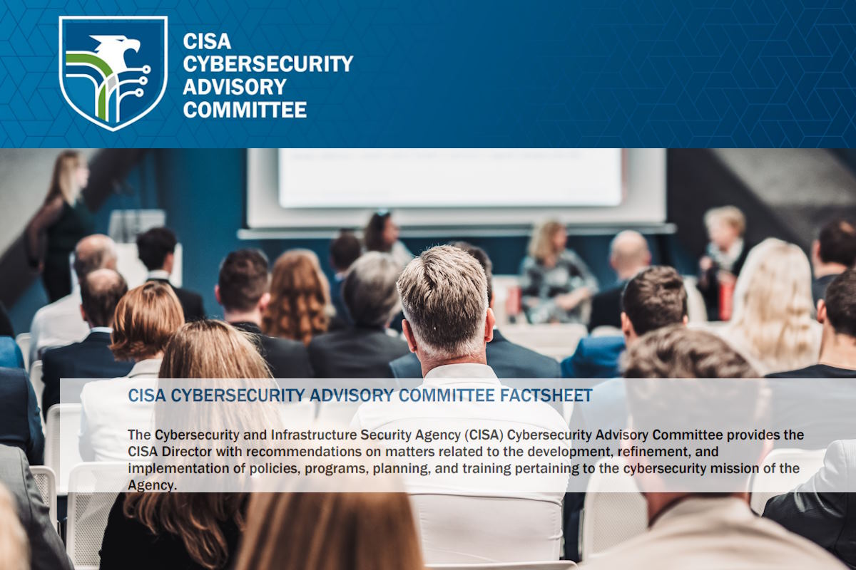 CISA’s Cybersecurity Advisory Committee meets, as building nation’s cybersecurity posture continues