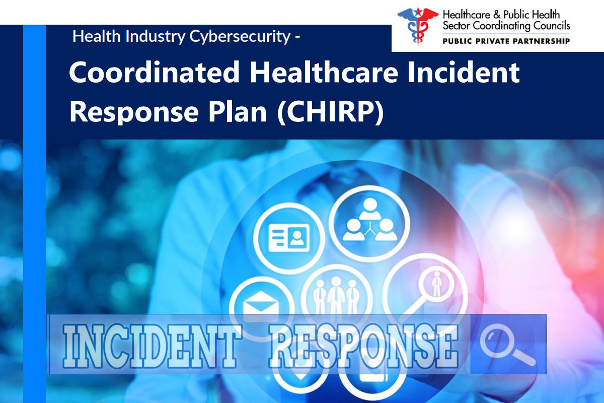 New HIC-CHIRP document provides template to assist healthcare organizations in cyber incident response planning