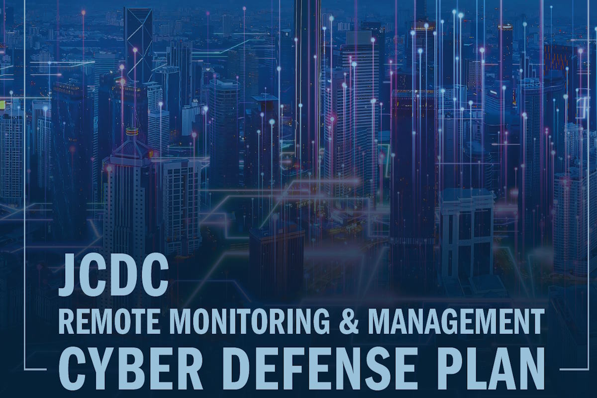 CISA rolls out JCDC remote monitoring and management Cyber Defense Plan to address systemic risks