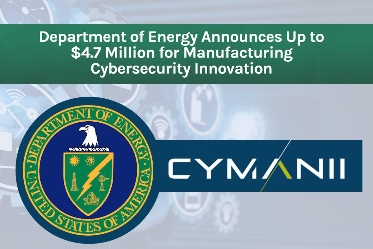US DOE collaborates with CyManII, issues RFP for $4.7 million manufacturing cybersecurity innovation