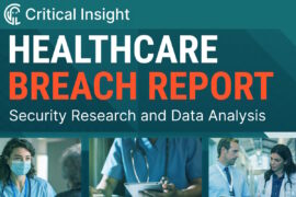 Critical Insight reports decrease in total breaches in healthcare, but increase in number of individuals affected