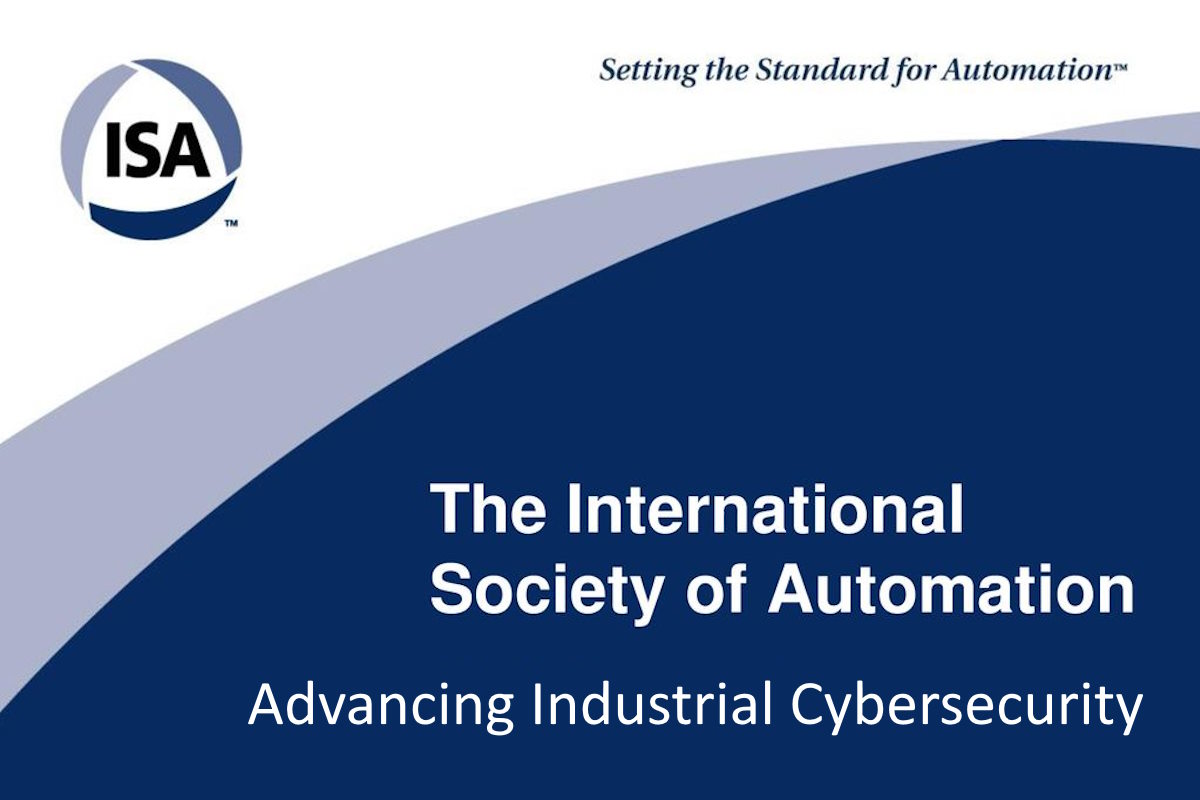 ISA Advancing Industrial Cybersecurity