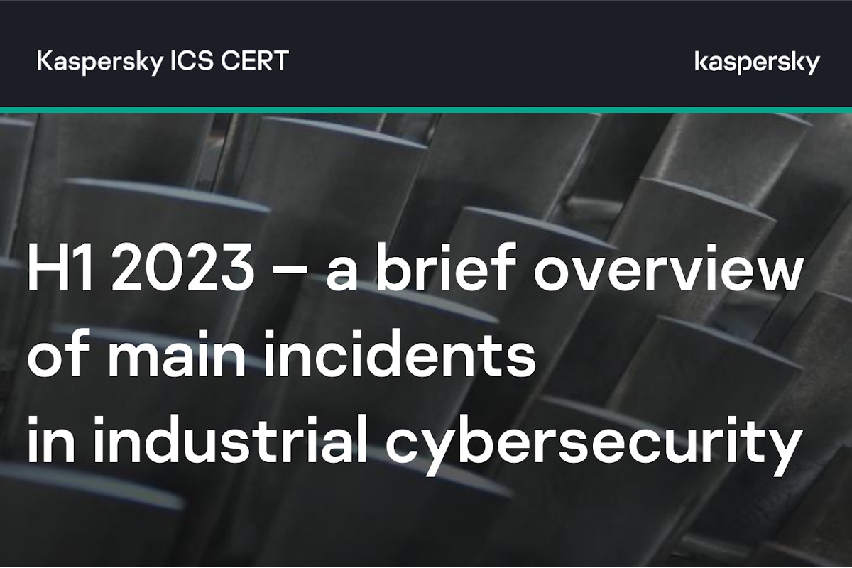 Kaspersky publishes overview of industrial cybersecurity incidents in H1 2023