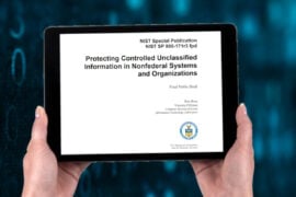 NIST SP 800-171r3 final draft released for protecting CUI in nonfederal systems, organizations; feedback invited
