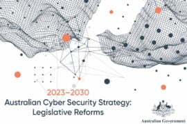 Australia publishes consultation paper, proposes changes to cybersecurity legislation to protect critical infrastructure
