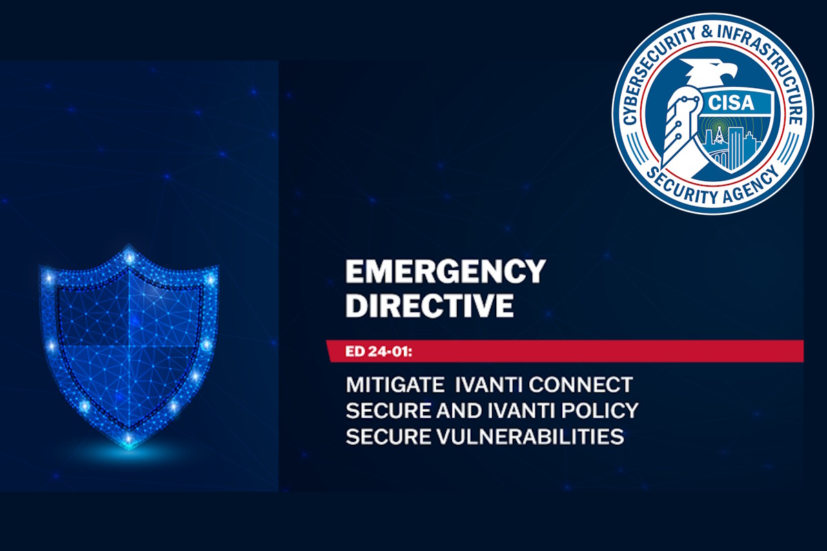 CISA issues emergency directive to FCEB agencies on Ivanti Connect Secure, Policy Secure vulnerabilities