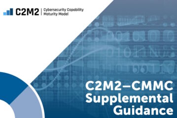 C2M2-CMMC Supplemental Guidance published for users pursuing CMMC certification to meet DoD requirements