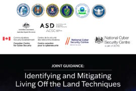 Transnational cybersecurity agencies publish joint guidance on identifying, mitigating living-off-the-land techniques