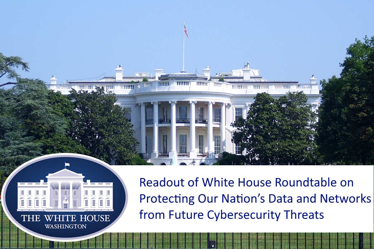 White House roundtable on quantum computing and cybersecurity focuses on post-quantum cryptography migration