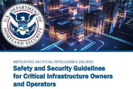 US DHS delivers safety and security guidelines to secure critical infrastructure from AI-related threats